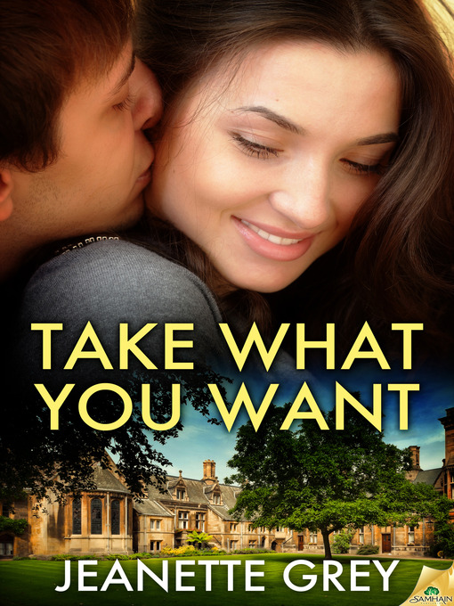 Title details for Take What You Want by Jeanette Grey - Available